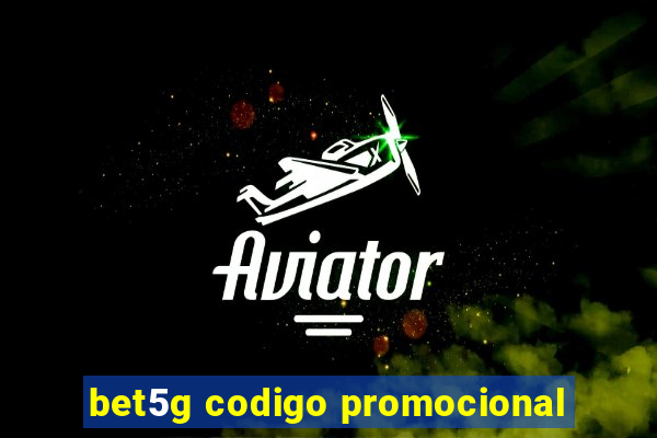 bet5g codigo promocional